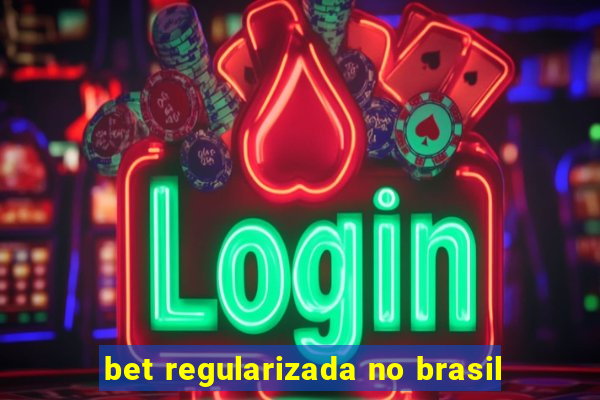 bet regularizada no brasil