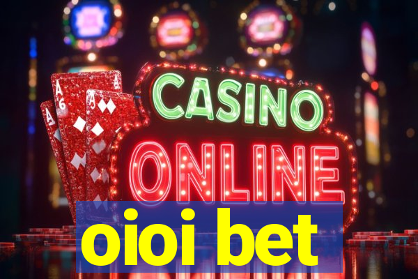 oioi bet