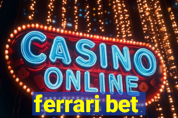 ferrari bet