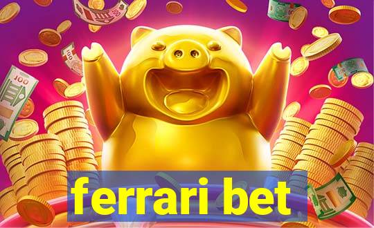ferrari bet