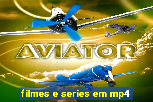 filmes e series em mp4