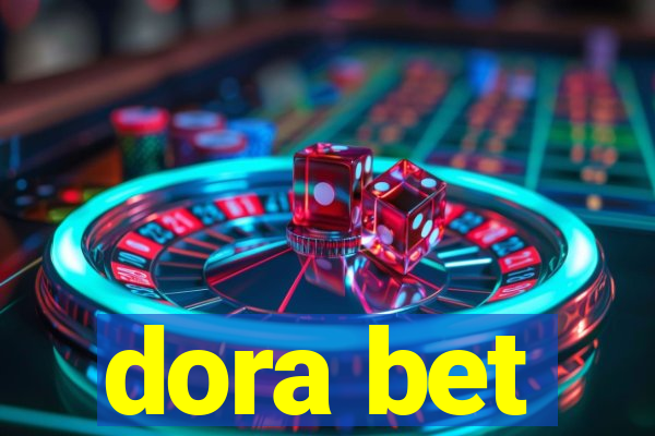 dora bet