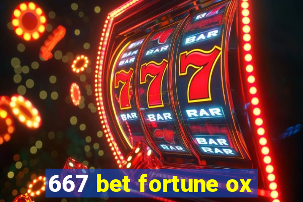 667 bet fortune ox