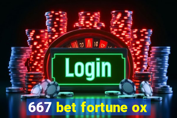 667 bet fortune ox