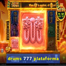 drums 777 plataforma