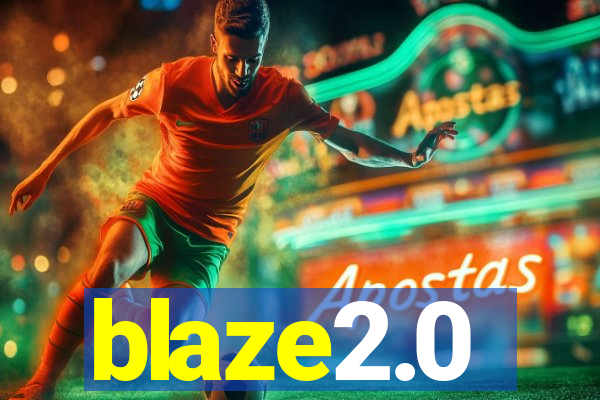 blaze2.0