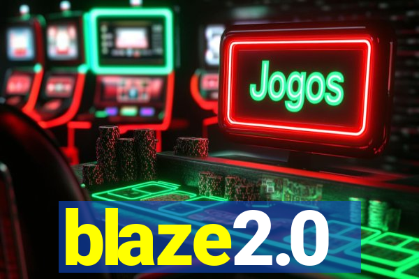 blaze2.0