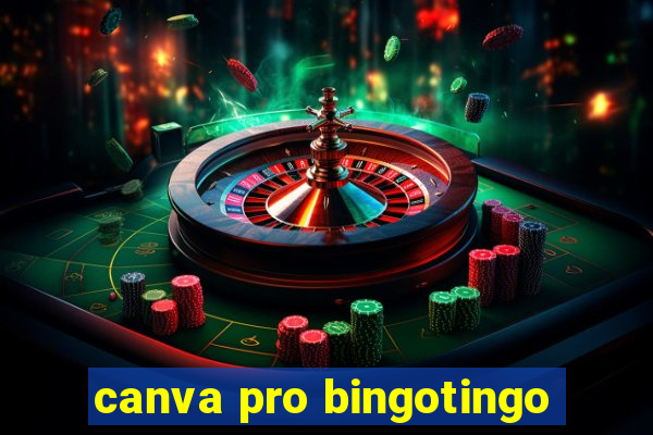 canva pro bingotingo