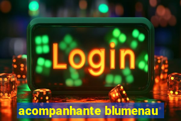 acompanhante blumenau