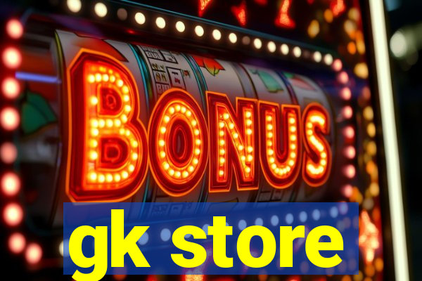 gk store