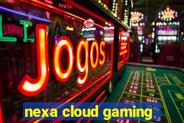 nexa cloud gaming
