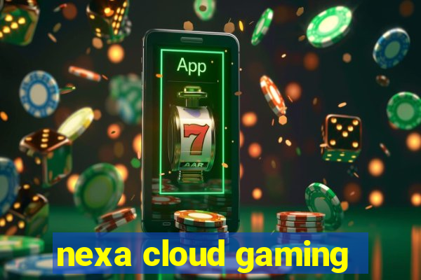 nexa cloud gaming