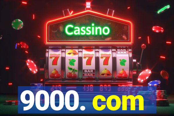9000. com