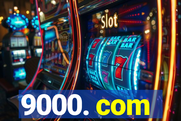 9000. com