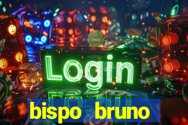 bispo bruno leonardo fortuna