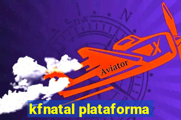 kfnatal plataforma