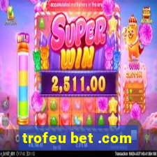 trofeu bet .com