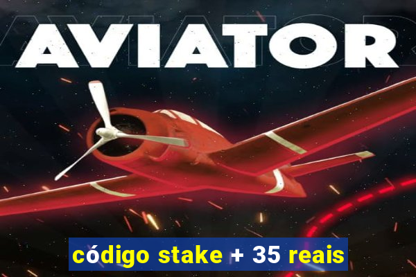 código stake + 35 reais