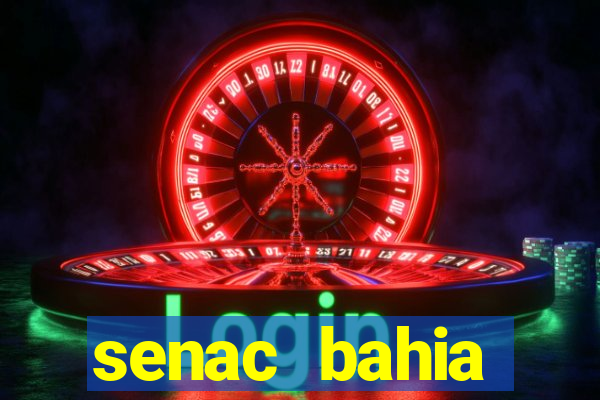 senac bahia trabalhe conosco
