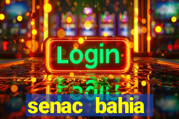 senac bahia trabalhe conosco