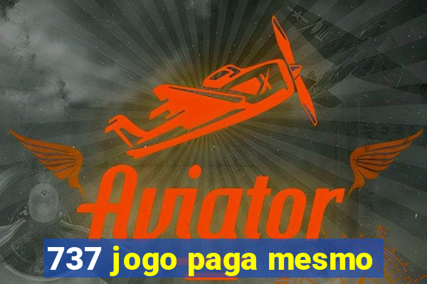 737 jogo paga mesmo