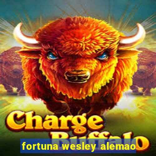fortuna wesley alemao
