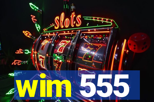wim 555