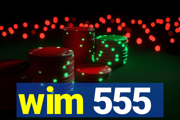 wim 555