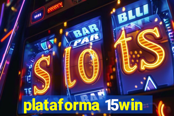 plataforma 15win