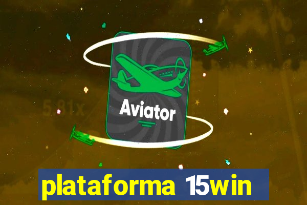plataforma 15win