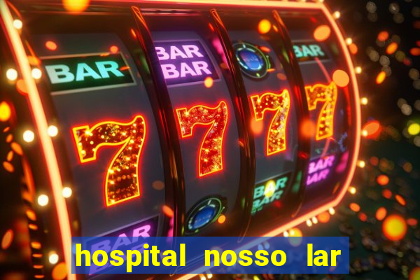 hospital nosso lar fortaleza telefone