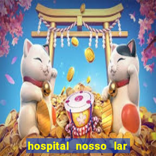 hospital nosso lar fortaleza telefone