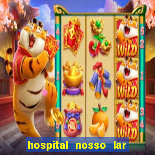 hospital nosso lar fortaleza telefone