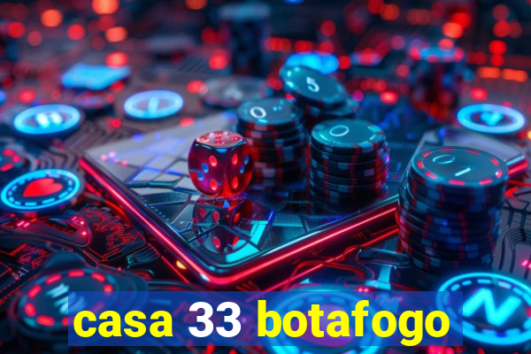 casa 33 botafogo
