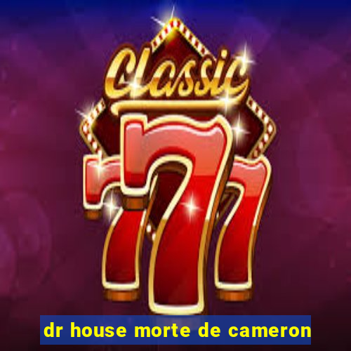 dr house morte de cameron