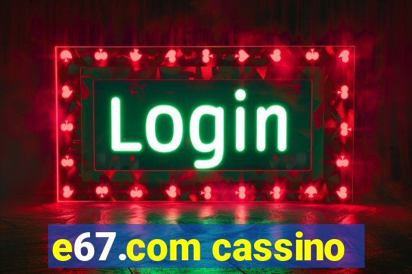 e67.com cassino