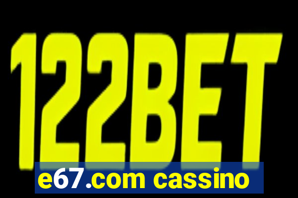 e67.com cassino
