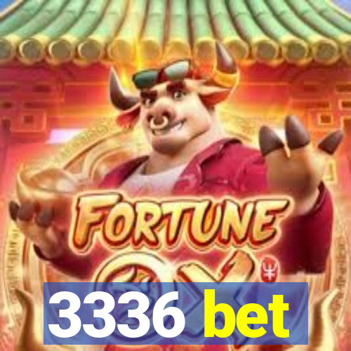 3336 bet