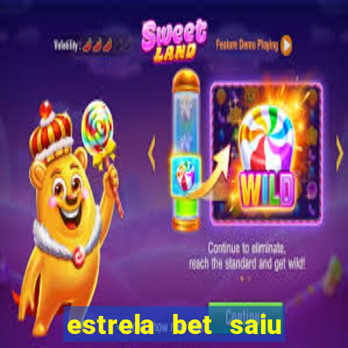 estrela bet saiu do ar