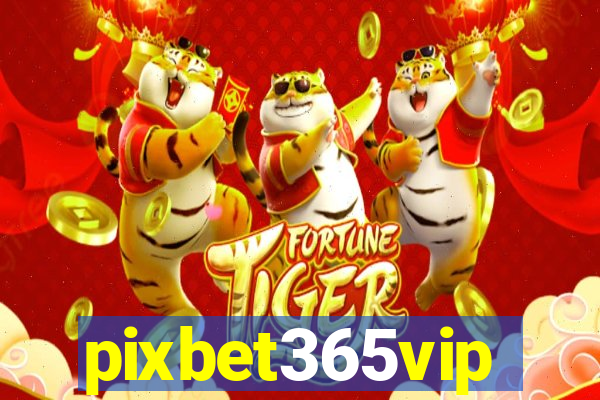 pixbet365vip