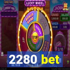 2280 bet
