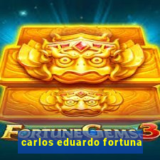 carlos eduardo fortuna