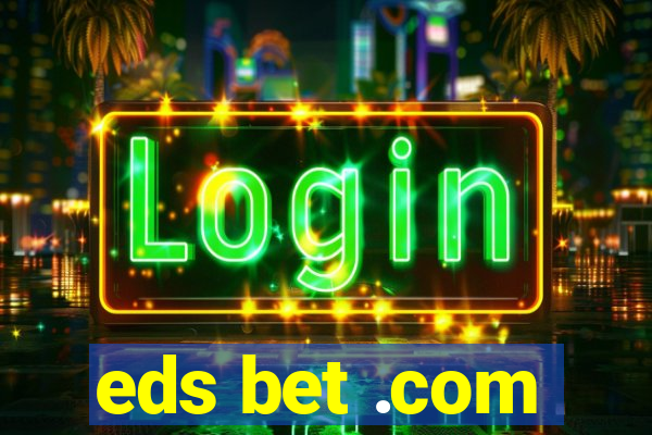 eds bet .com