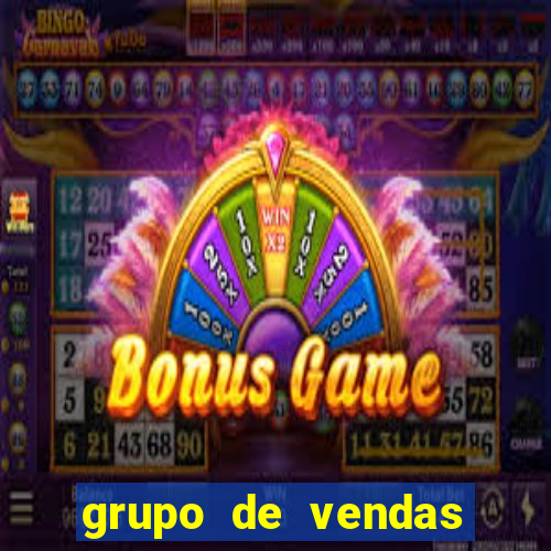 grupo de vendas whatsapp porto seguro