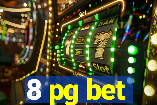 8 pg bet