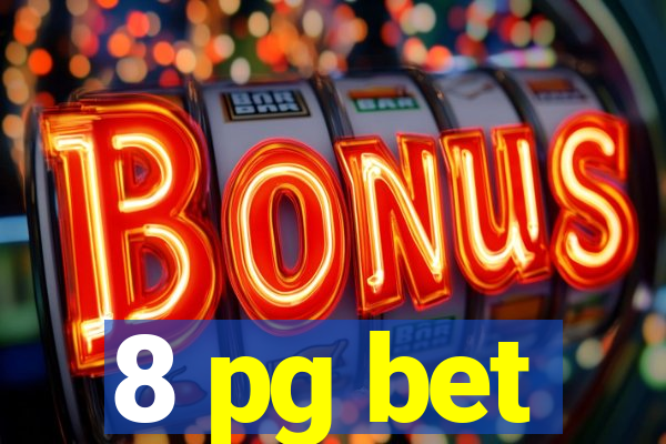 8 pg bet