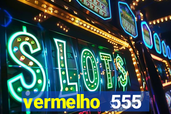vermelho 555 plataforma de jogos