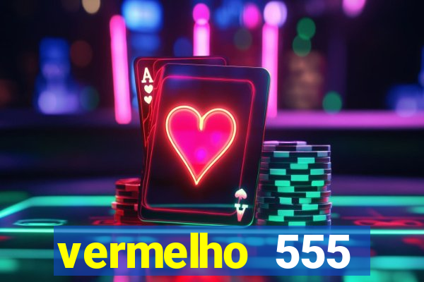vermelho 555 plataforma de jogos