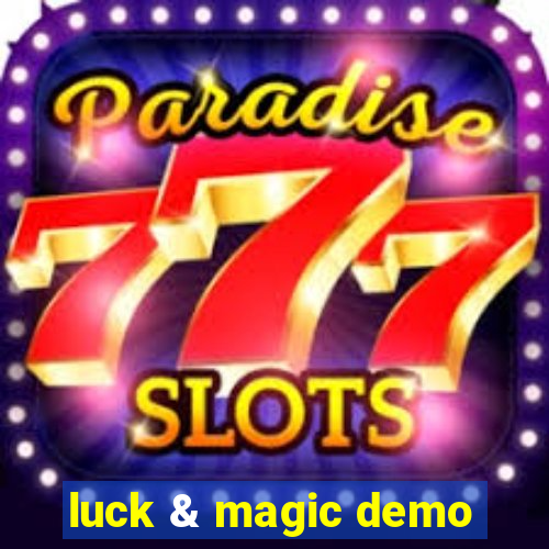 luck & magic demo