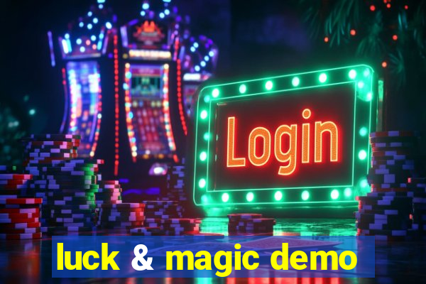 luck & magic demo